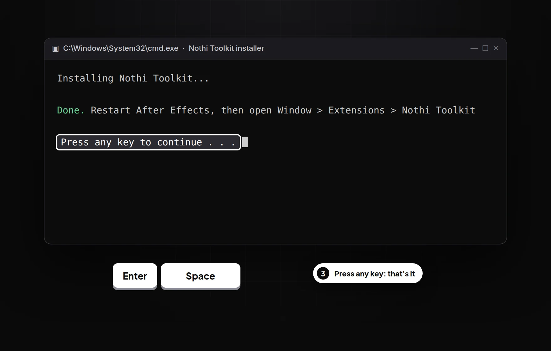 Black command window with the installer's messages and the line Press any key to continue highlighted